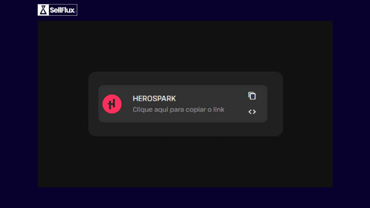 SellFlux - Como Realizar uma integração a HeroSpark
