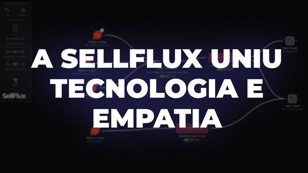 Tecnologia e empatia: como uma clínica de psicologia multiplicou resultados com a ajuda da SellFlux