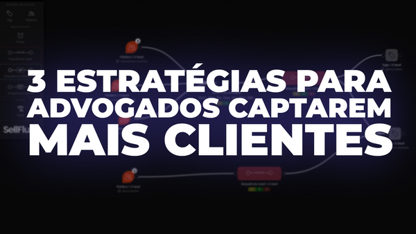 3 estratégias para advogados captarem mais clientes