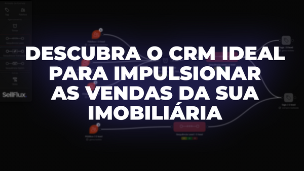 Descubra o CRM ideal para impulsionar as vendas da sua imobiliária