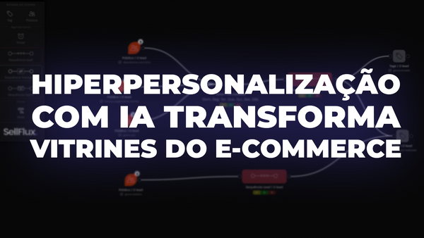 Entenda como hiperpersonalização com IA transforma vitrine de e‑commerce