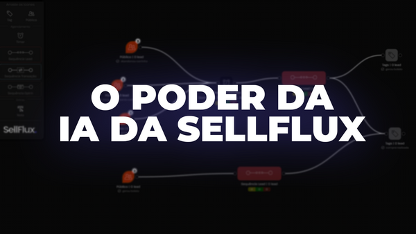 IA V3 da SellFlux impressiona em testes iniciais com mais fluidez e integração completa