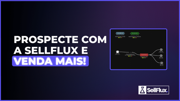 Prospecção inteligente e automação: como as vendas B2B ganham previsibilidade com SellFlux