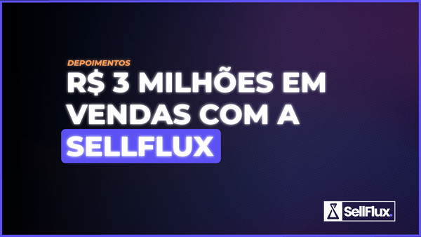 Gestão centralizada e inteligência artificial impulsionam mais de R$ 3 milhões em vendas de cursos com a SellFlux