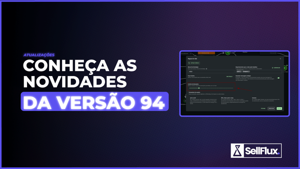 SellFlux - Atualizações da Plataforma: Versão 94