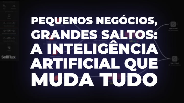 Pequenos negócios, grandes saltos: a inteligência artificial que muda tudo