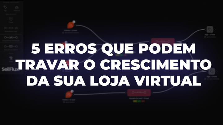 5 erros que podem travar o crescimento da sua loja virtual