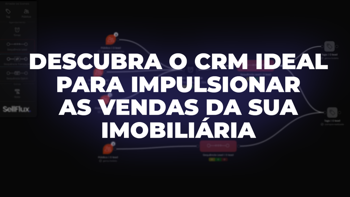 Descubra o CRM ideal para impulsionar as vendas da sua imobiliária
